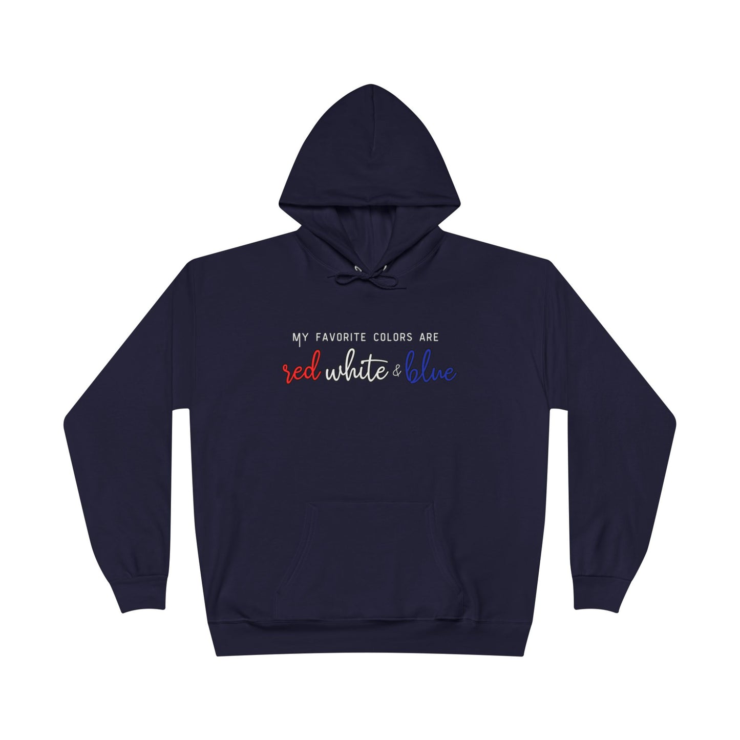'My Favorite Colors' Patriotic EcoPullover Hoodie | Comfy Hoodie, Red White Blue Sweatshirt, Unisex fit