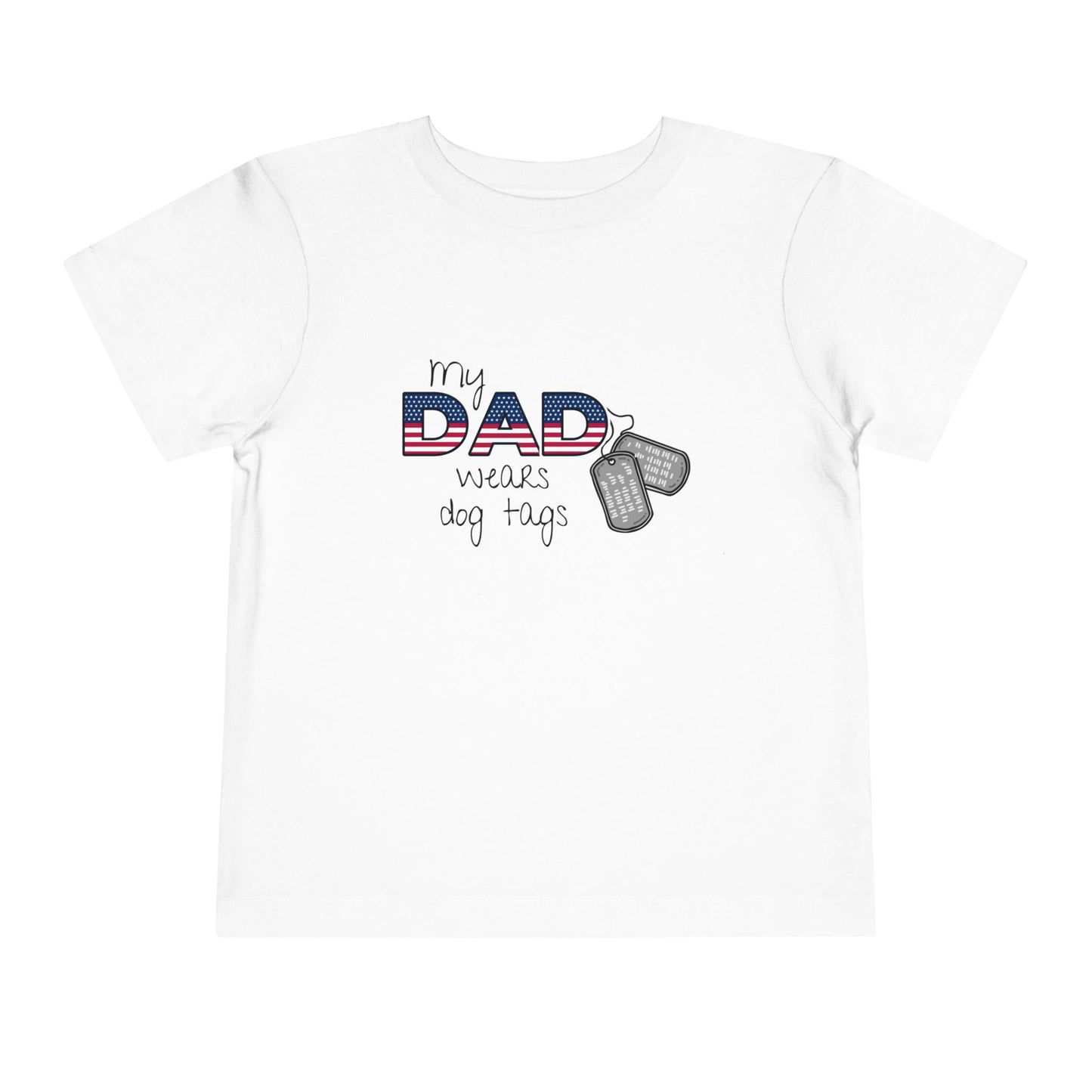 'My Dad Wears Dog Tags' Patriotic Toddler Tee