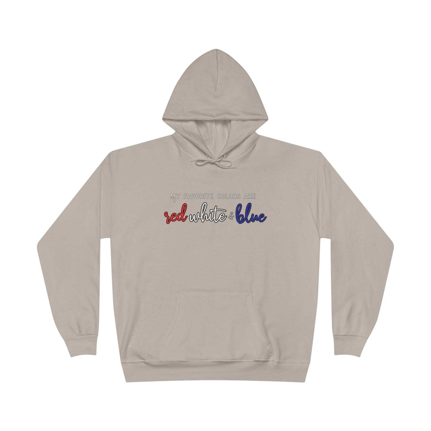 'My Favorite Colors' Patriotic EcoPullover Hoodie | Comfy Hoodie, Red White Blue Sweatshirt, Unisex fit