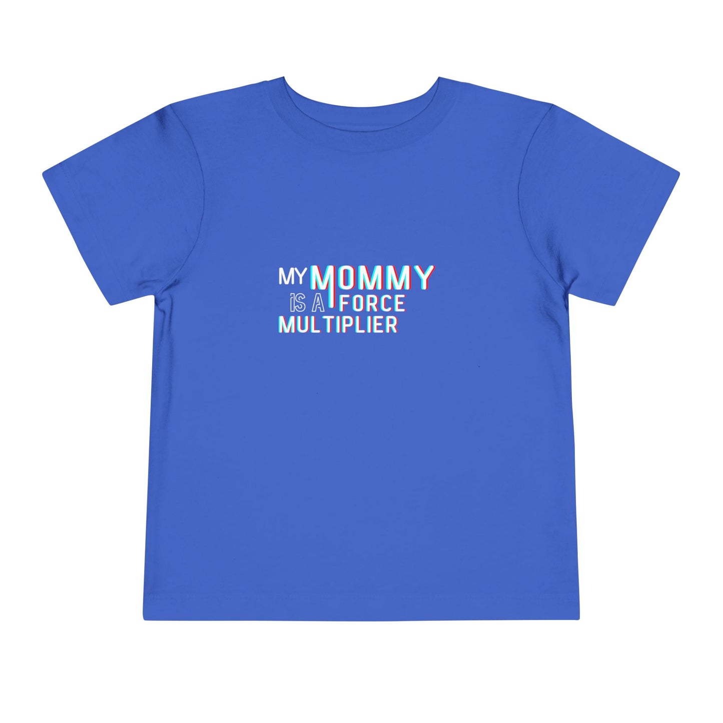 'My Mommy is a Force Multiplier' Toddler Tee, Cute Kids Shirt, Gift for Moms, Birthday Present, Childrens Apparel, Inspirational Tee