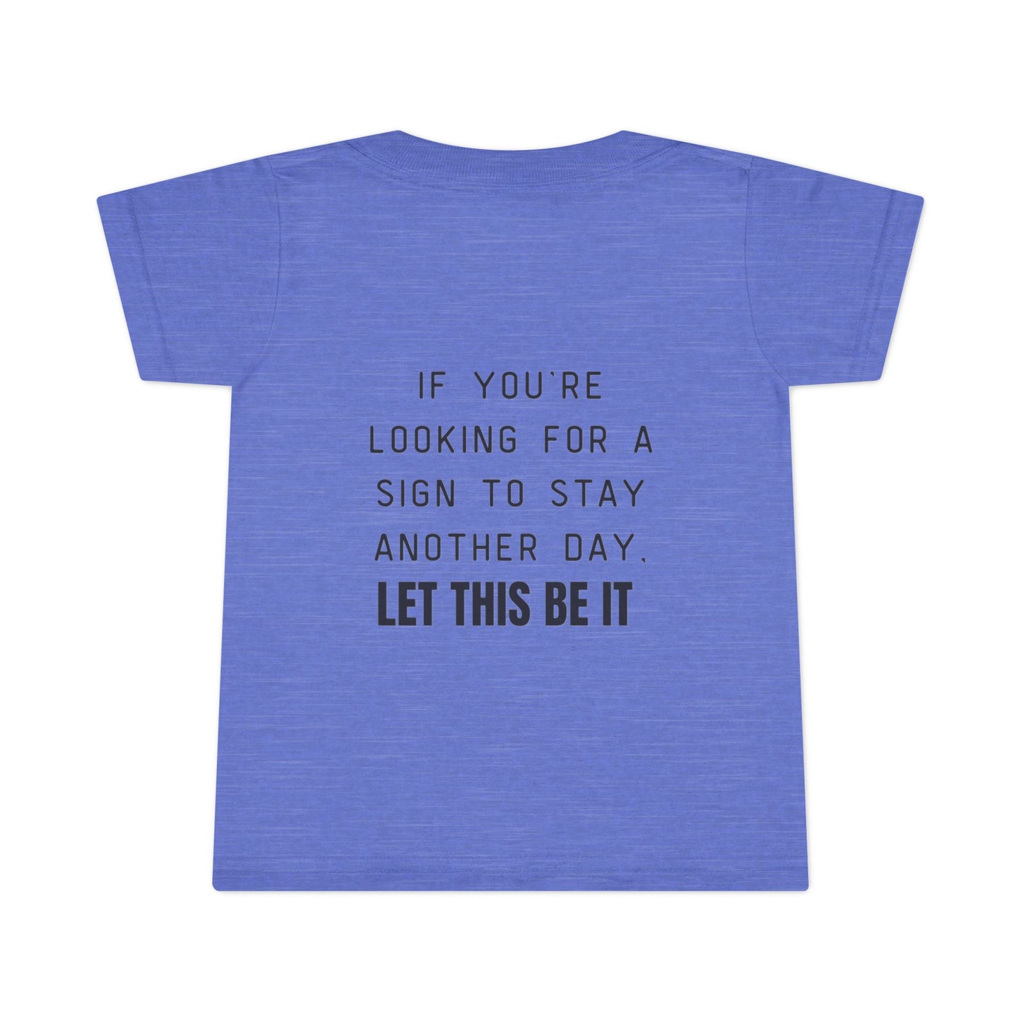 'Let this be it' Sunny Sign Toddler T-Shirt, Cute Kids Tee, Inspirational Apparel, Toddler Clothing