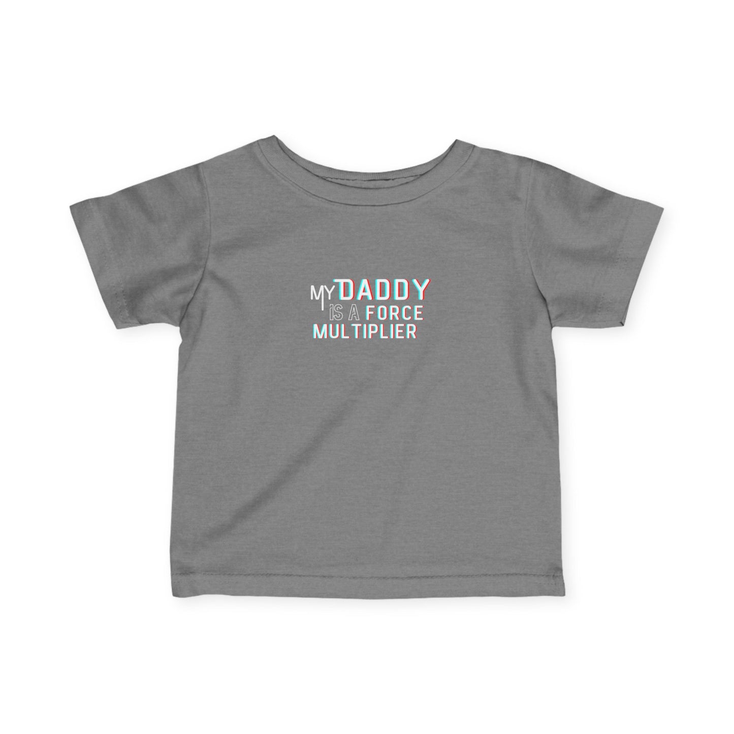 'My Daddy is a Force Multiplier' Infant T-Shirt, Cute Baby Tees, Baby Shower Gift, Family Matching Outfits, Toddler Apparel, Newborn Clothes