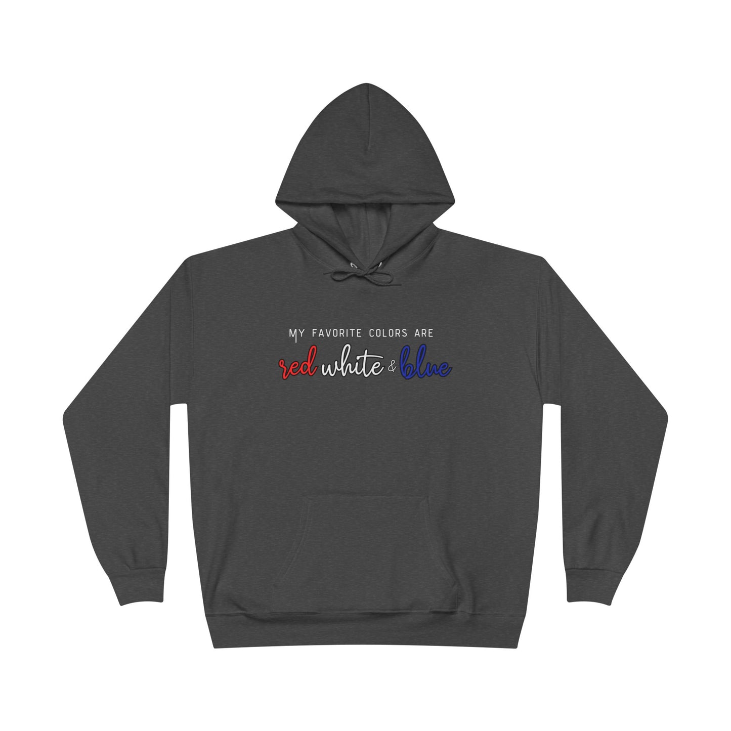 'My Favorite Colors' Patriotic EcoPullover Hoodie | Comfy Hoodie, Red White Blue Sweatshirt, Unisex fit