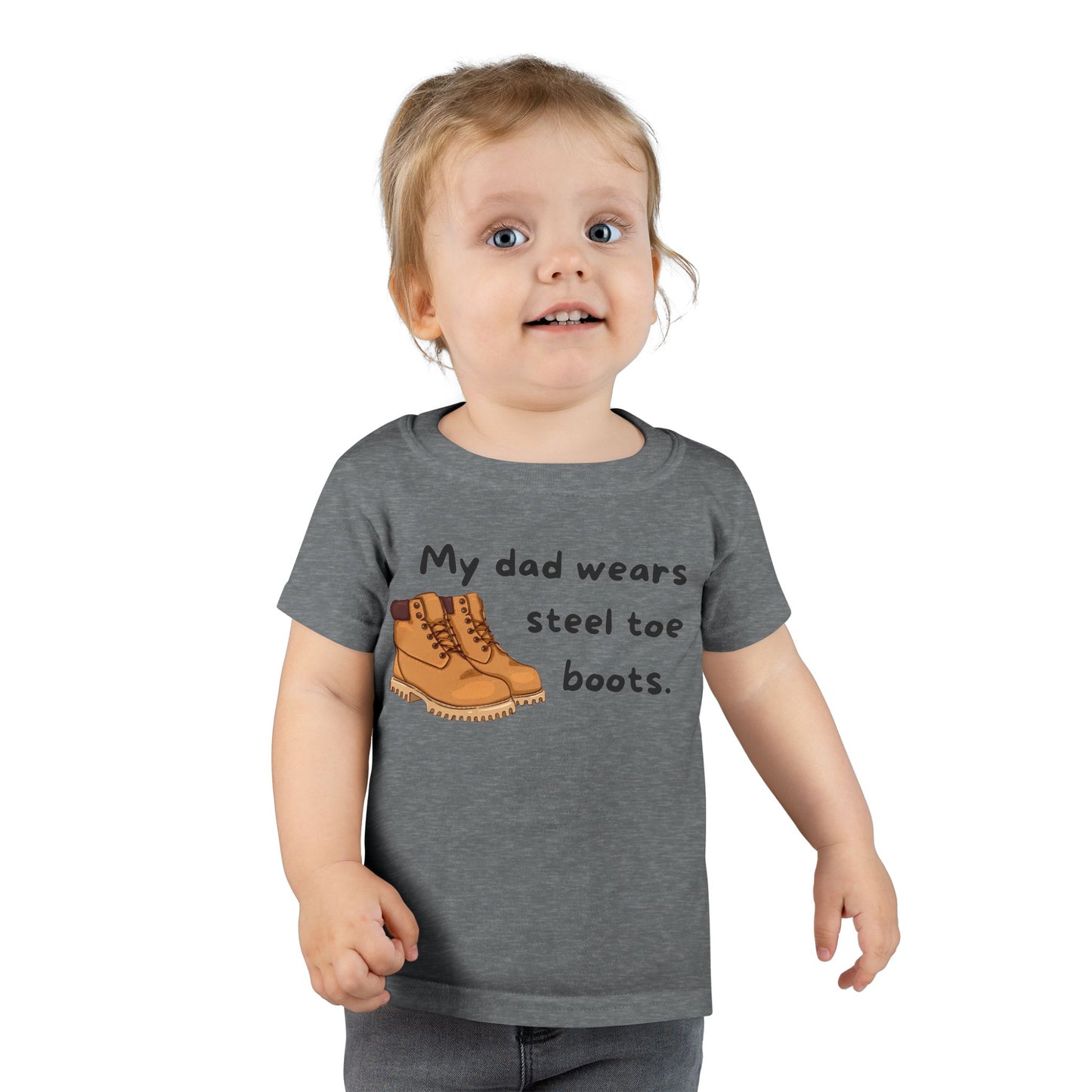 'My Dad Wears Steel Toe Boots' Toddler T-Shirt, Cute Kids Tee, Father's Day Gift