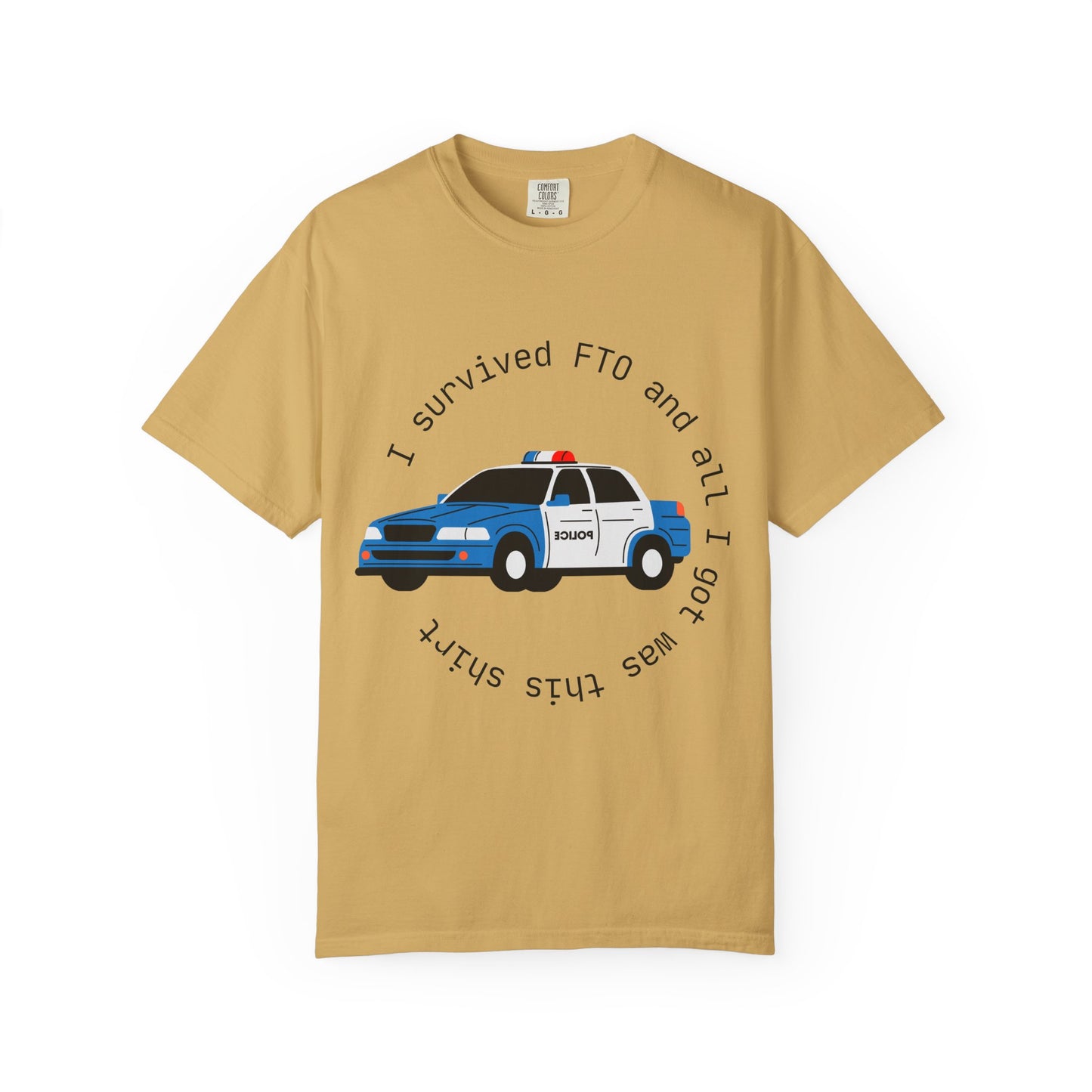 I Survived FTO Unisex Garment-Dyed T-Shirt, Funny Police Shirt, Law Enforcement Humor, Gift for Officers, Casual Wear