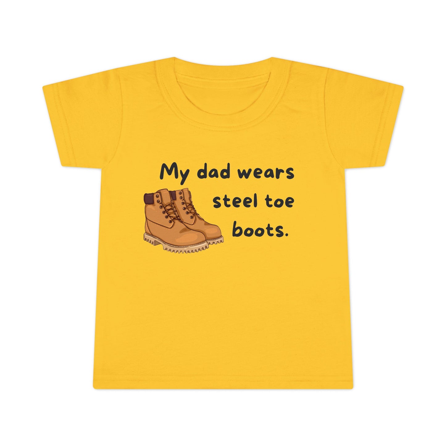 'My Dad Wears Steel Toe Boots' Toddler T-Shirt, Cute Kids Tee, Father's Day Gift