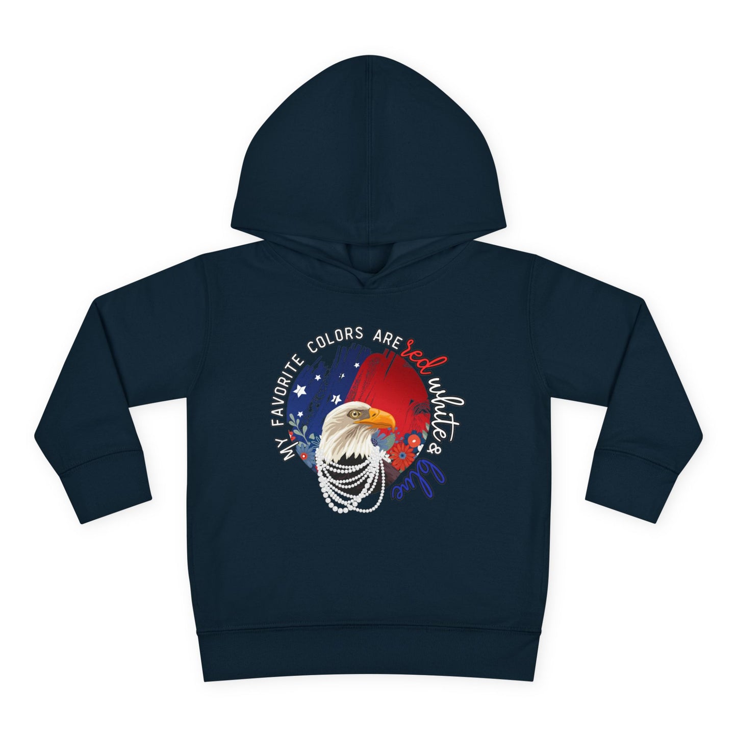 'My Favorite Colors are Red White and Blue' Patriotic Toddler Fleece Pullover Hoodie
