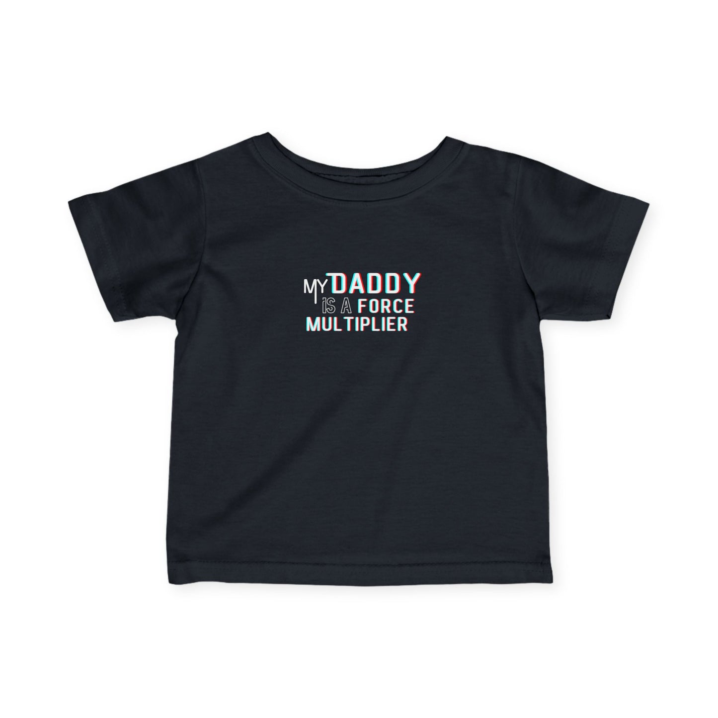 'My Daddy is a Force Multiplier' Infant T-Shirt, Cute Baby Tees, Baby Shower Gift, Family Matching Outfits, Toddler Apparel, Newborn Clothes