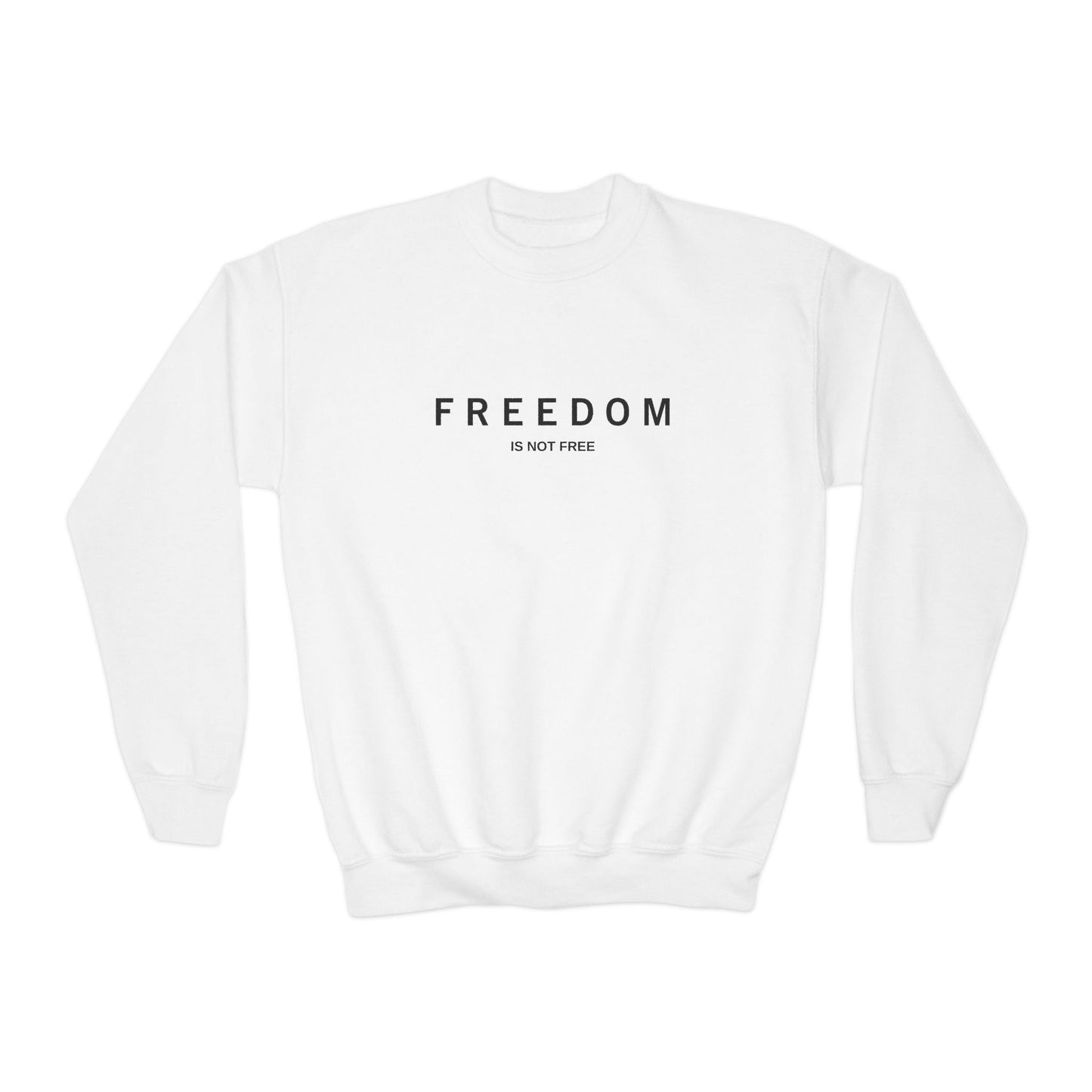 'Freedom is not Free' Youth Crewneck Sweatshirt, Comfortable Kids Sweatshirt, Freedom Quote Apparel, Cozy Pullover, Trendy Youth Fashion