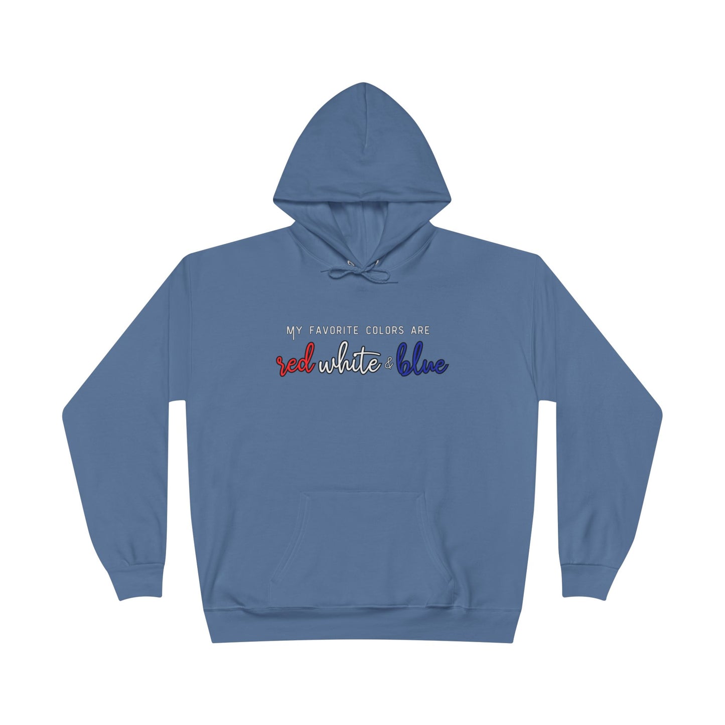 'My Favorite Colors' Patriotic EcoPullover Hoodie | Comfy Hoodie, Red White Blue Sweatshirt, Unisex fit