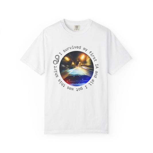 I Survived My First IA Unisex Garment-Dyed T-shirt - Law Enforcement Milestone