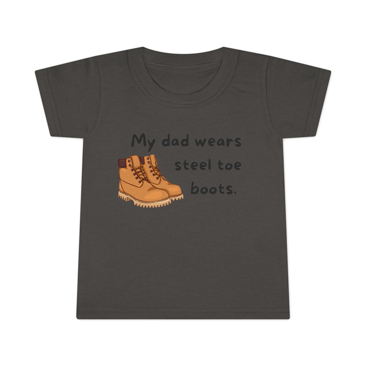 'My Dad Wears Steel Toe Boots' Toddler T-Shirt, Cute Kids Tee, Father's Day Gift
