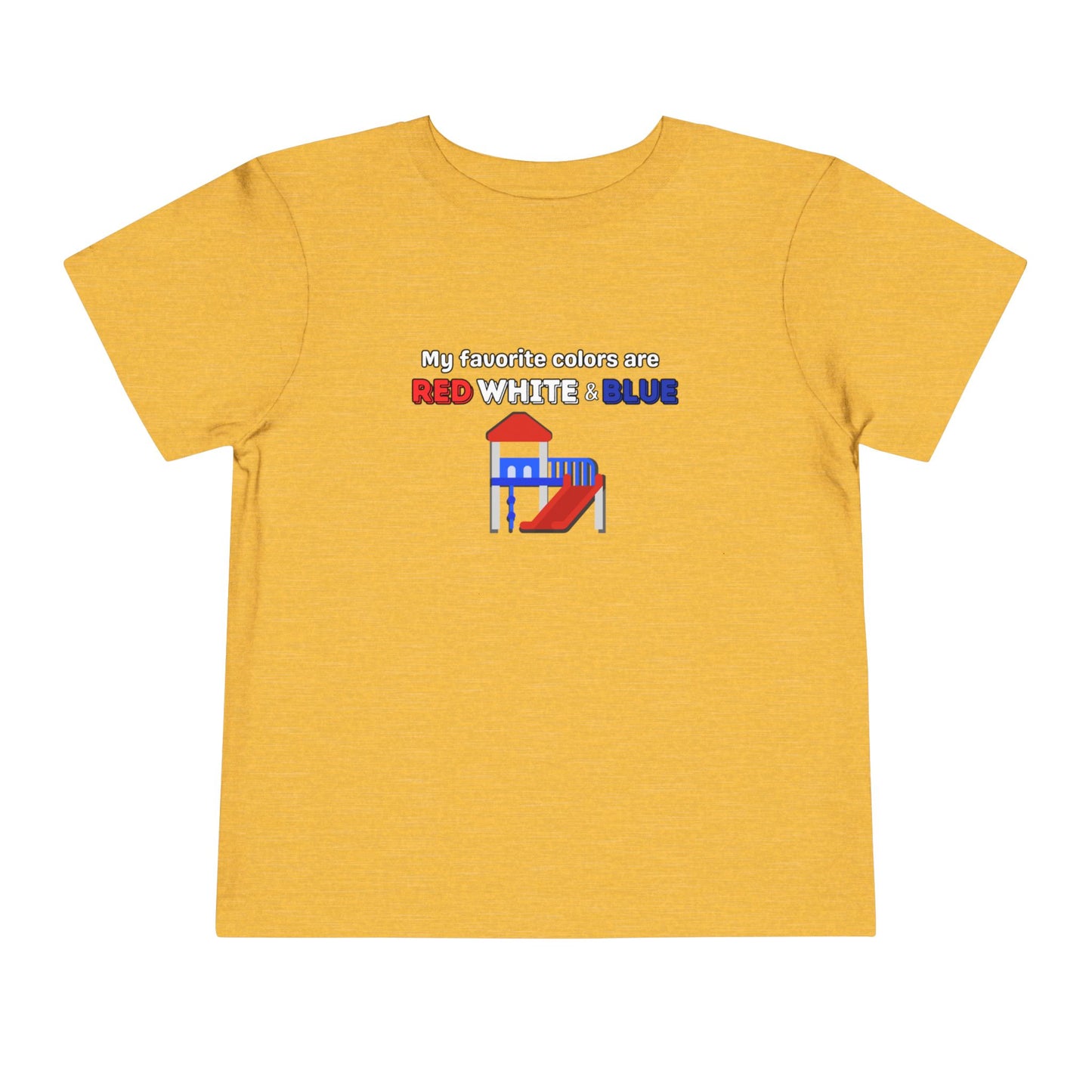 My Favorite Colors are Red White and Blue - Patriotic Toddler Tee with Fun Colors, Kids Independence Day Shirt, Toddler Summer Outfit, Boys & Girls Tee
