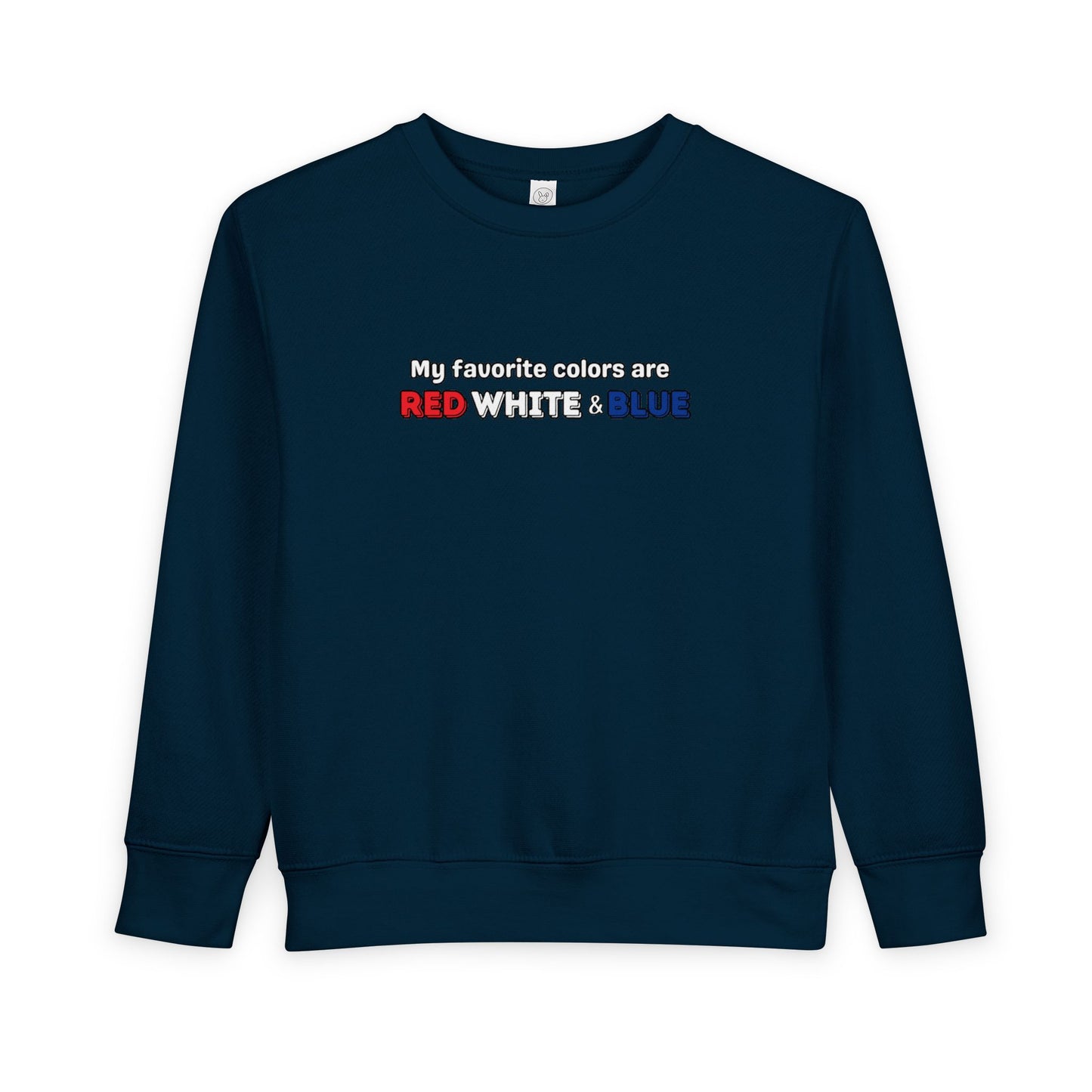 'My Favorite Colors Are Red White Blue' Patriotic Toddler Sweatshirt - American Pride, 4th of July, Kids Apparel, Holiday Gift