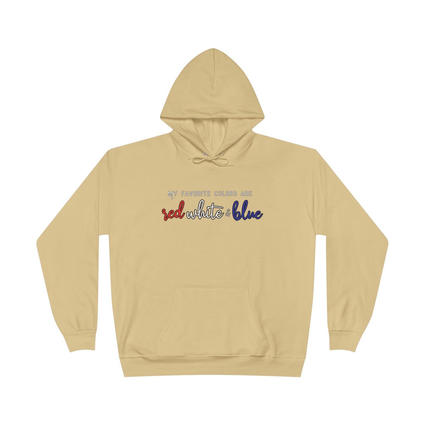 'My Favorite Colors' Patriotic EcoPullover Hoodie | Comfy Hoodie, Red White Blue Sweatshirt, Unisex fit