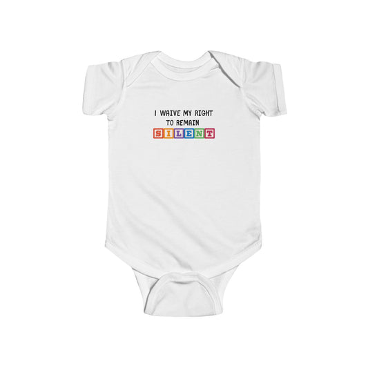 'I Waive My Right to Remain Silent' Baby Bodysuit - Funny Baby Gift, Newborn Outfit, Baby Shower Gift, Infant Clothing