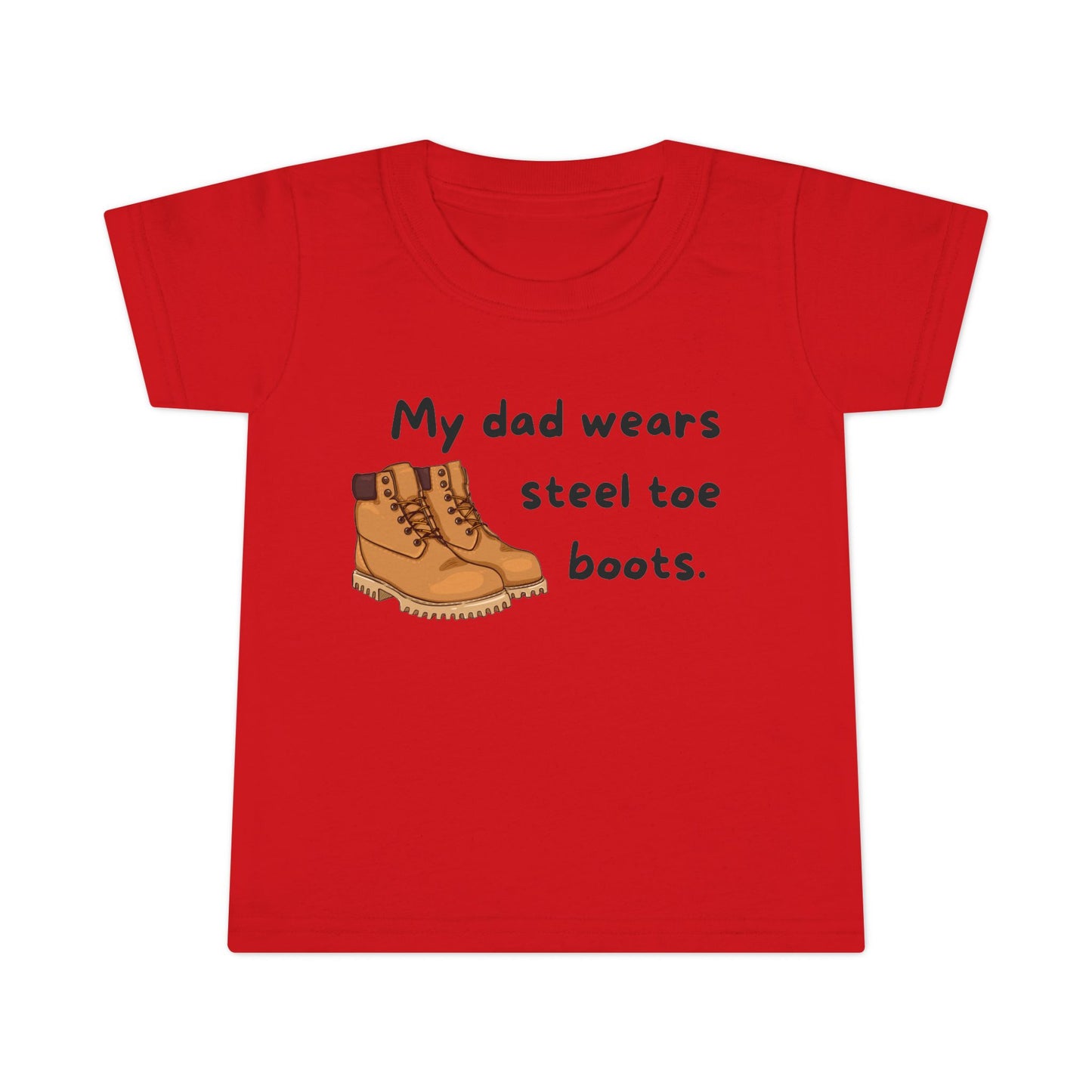 'My Dad Wears Steel Toe Boots' Toddler T-Shirt, Cute Kids Tee, Father's Day Gift