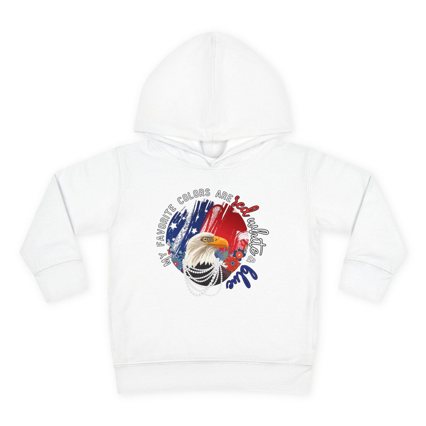 'My Favorite Colors are Red White and Blue' Patriotic Toddler Fleece Pullover Hoodie