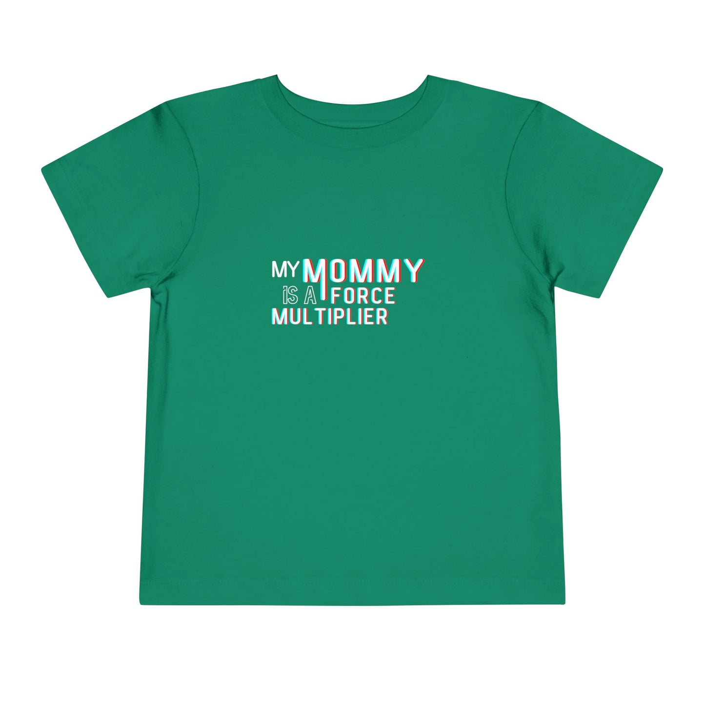 'My Mommy is a Force Multiplier' Toddler Tee, Cute Kids Shirt, Gift for Moms, Birthday Present, Childrens Apparel, Inspirational Tee
