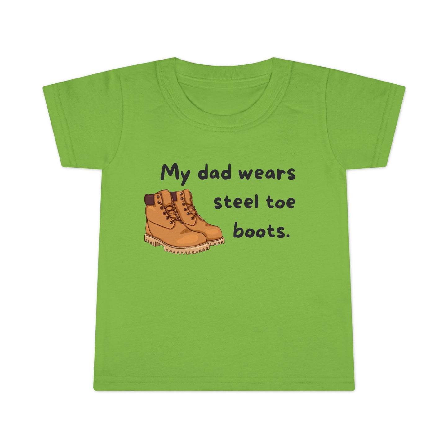'My Dad Wears Steel Toe Boots' Toddler T-Shirt, Cute Kids Tee, Father's Day Gift