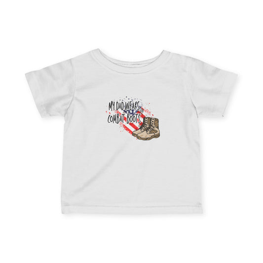 My Dad Wears Combat Boots Infant Tee, Dad Tribute Shirt, Military Family Apparel, Cute Baby Outfit, Gifts for New Parents