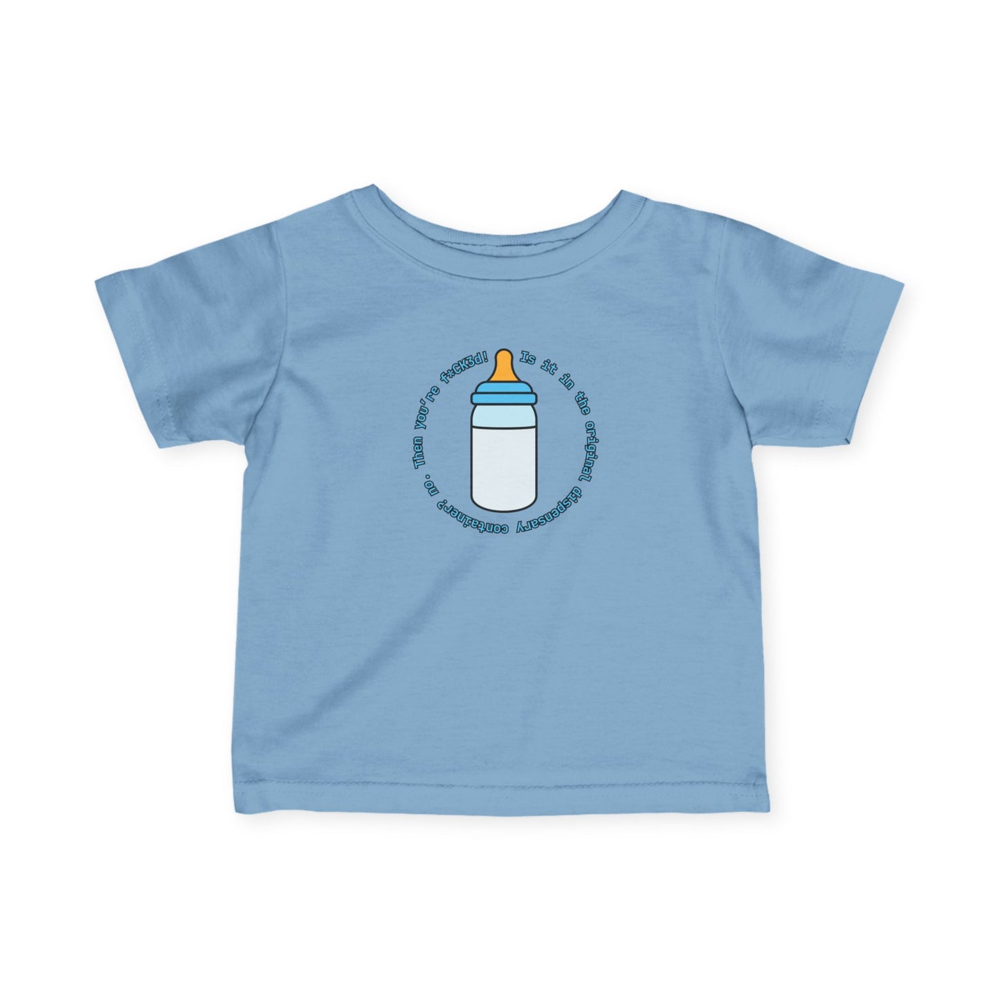 'Is it in the Original Dispensary Container?" - Funny Infant Jersey Tee with Bottle Design