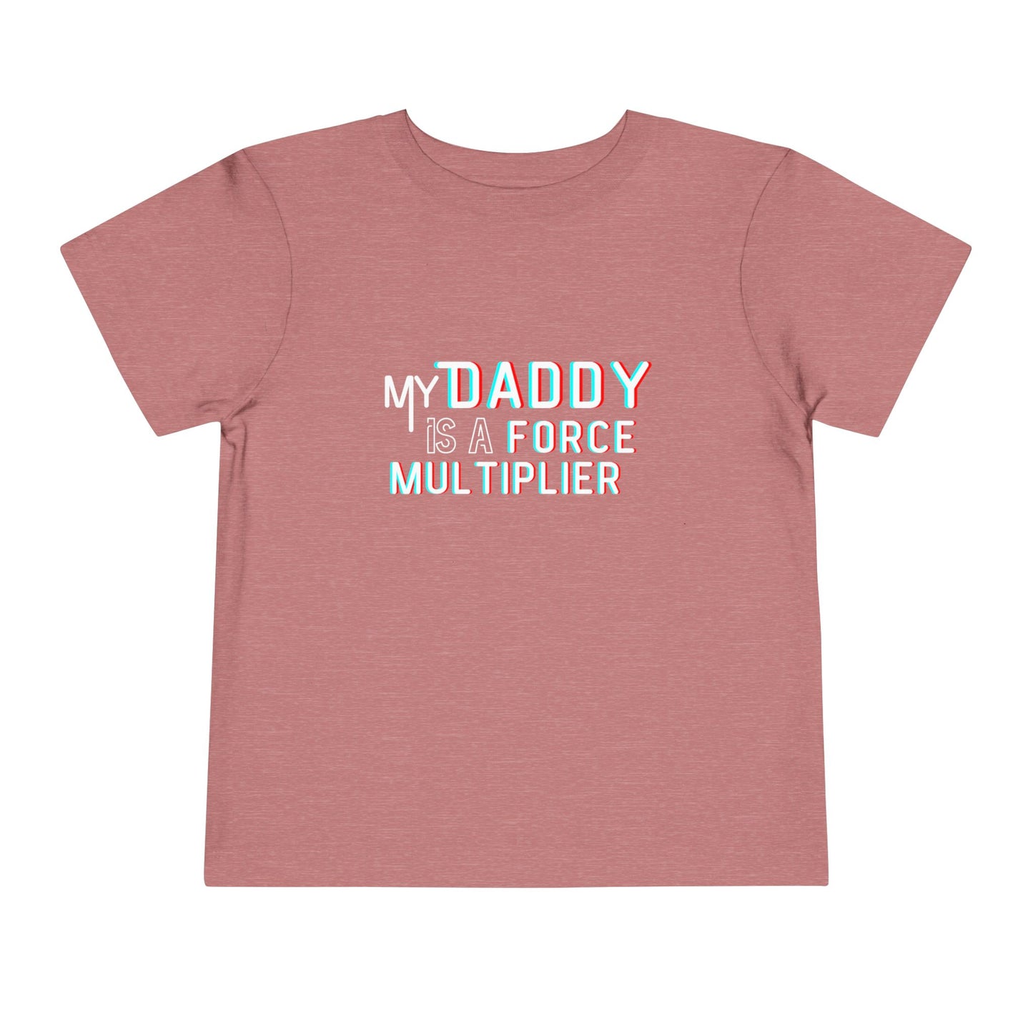 'My Daddy is a Force Multiplier' Toddler Tee, Funny Kids Shirt, Father's Day Gift, Birthday Present, Casual Playwear