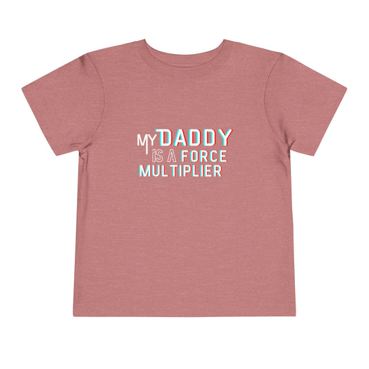 'My Daddy is a Force Multiplier' Toddler Tee, Funny Kids Shirt, Father's Day Gift, Birthday Present, Casual Playwear
