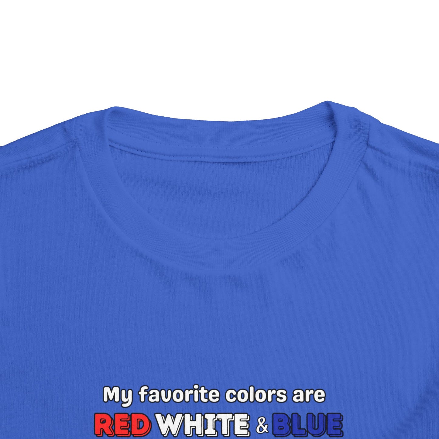 My Favorite Colors are Red White and Blue - Patriotic Toddler Tee with Fun Colors, Kids Independence Day Shirt, Toddler Summer Outfit, Boys & Girls Tee