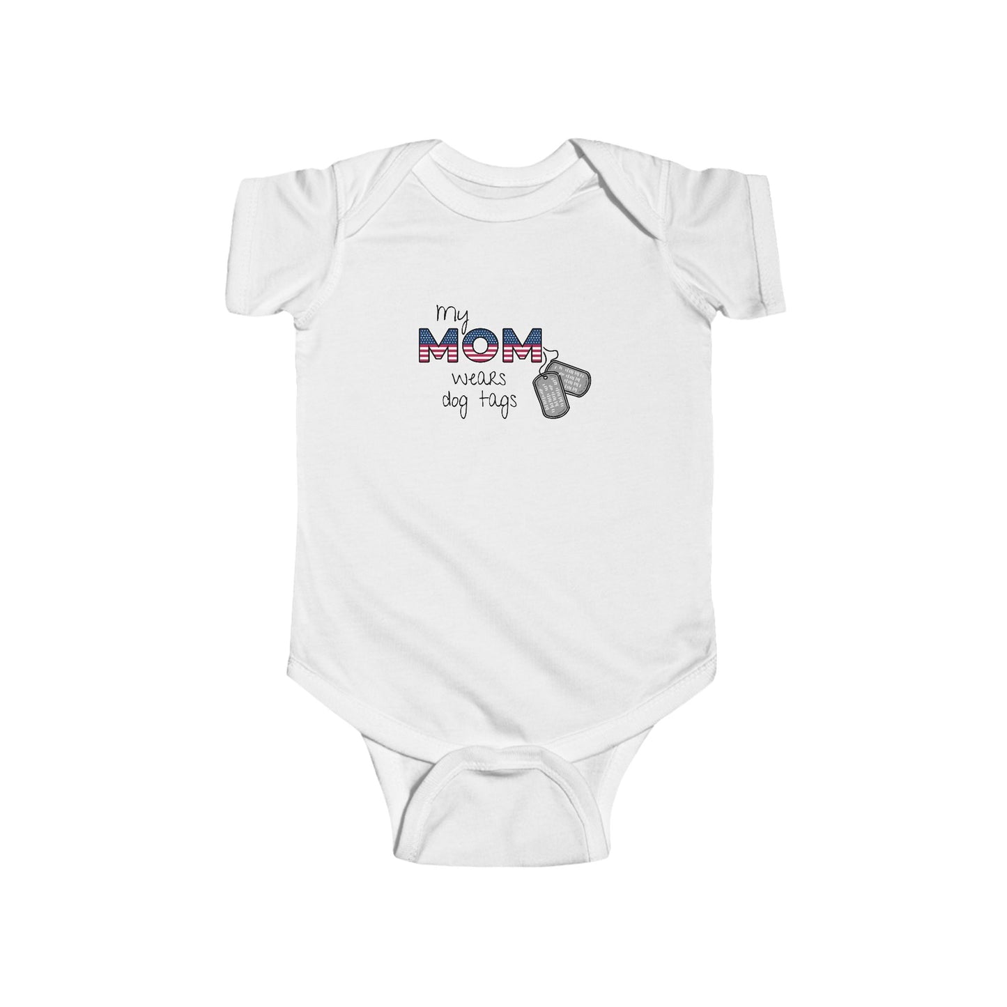 My Mom Wears Dog Tags - Infant Bodysuit