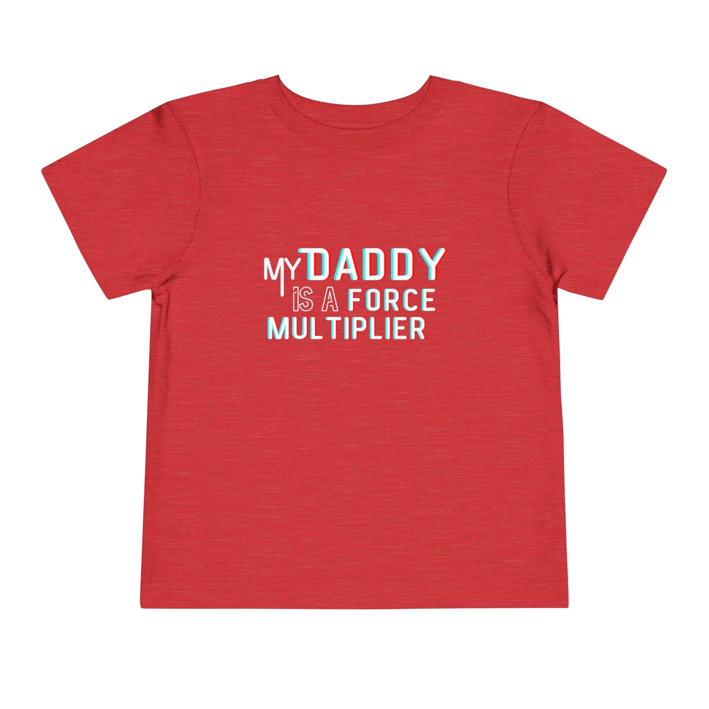 'My Daddy is a Force Multiplier' Toddler Tee, Funny Kids Shirt, Father's Day Gift, Birthday Present, Casual Playwear