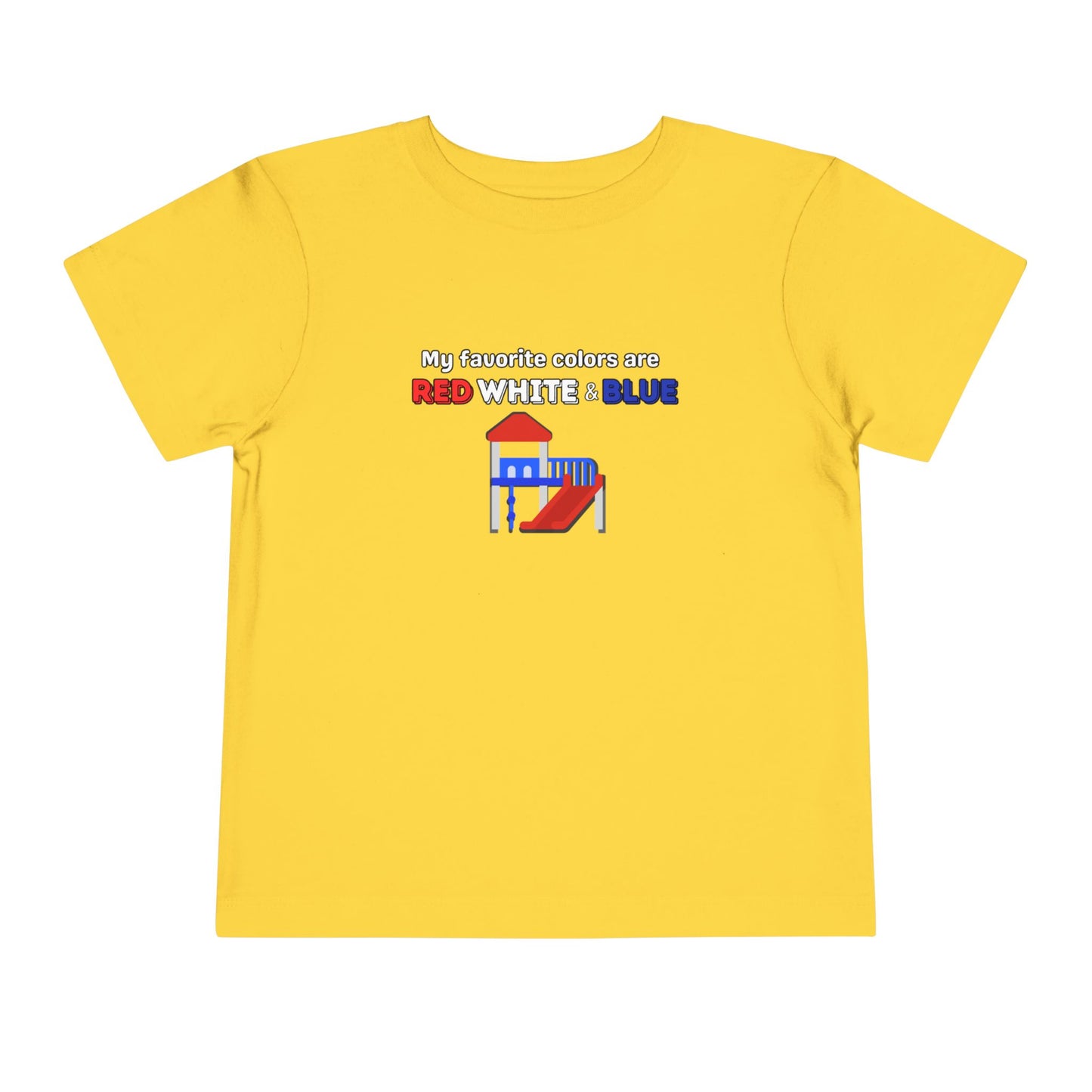 My Favorite Colors are Red White and Blue - Patriotic Toddler Tee with Fun Colors, Kids Independence Day Shirt, Toddler Summer Outfit, Boys & Girls Tee