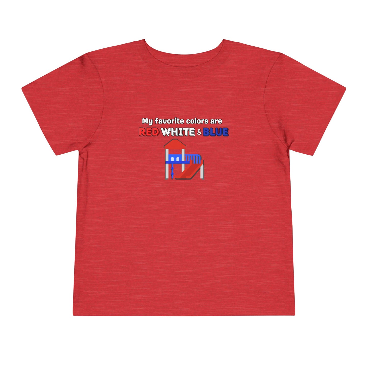 My Favorite Colors are Red White and Blue - Patriotic Toddler Tee with Fun Colors, Kids Independence Day Shirt, Toddler Summer Outfit, Boys & Girls Tee