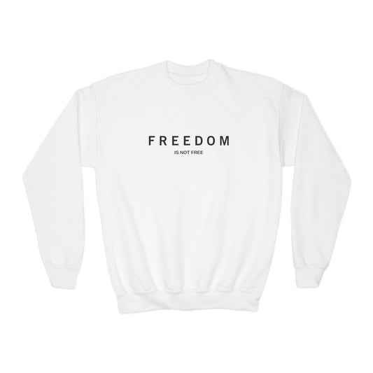 'Freedom is not Free' Youth Crewneck Sweatshirt, Comfortable Kids Sweatshirt, Freedom Quote Apparel, Cozy Pullover, Trendy Youth Fashion