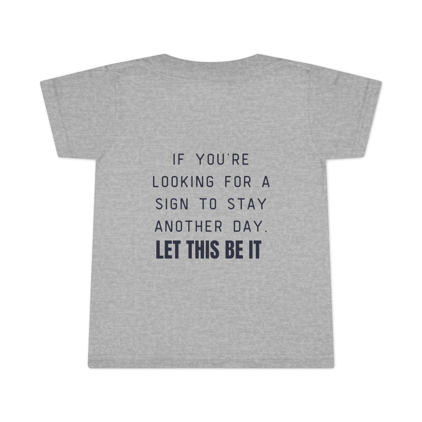 'Let this be it' Sunny Sign Toddler T-Shirt, Cute Kids Tee, Inspirational Apparel, Toddler Clothing