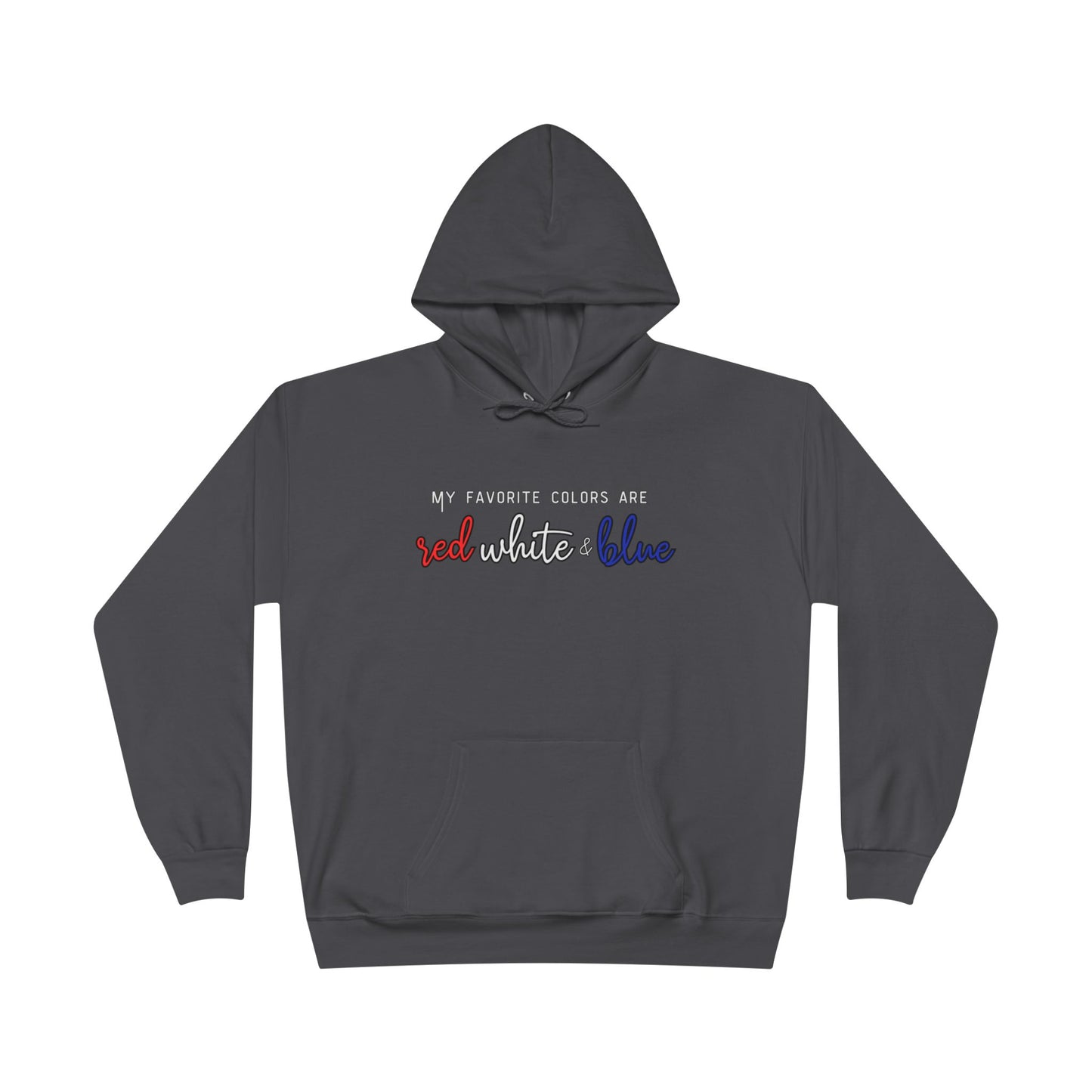'My Favorite Colors' Patriotic EcoPullover Hoodie | Comfy Hoodie, Red White Blue Sweatshirt, Unisex fit