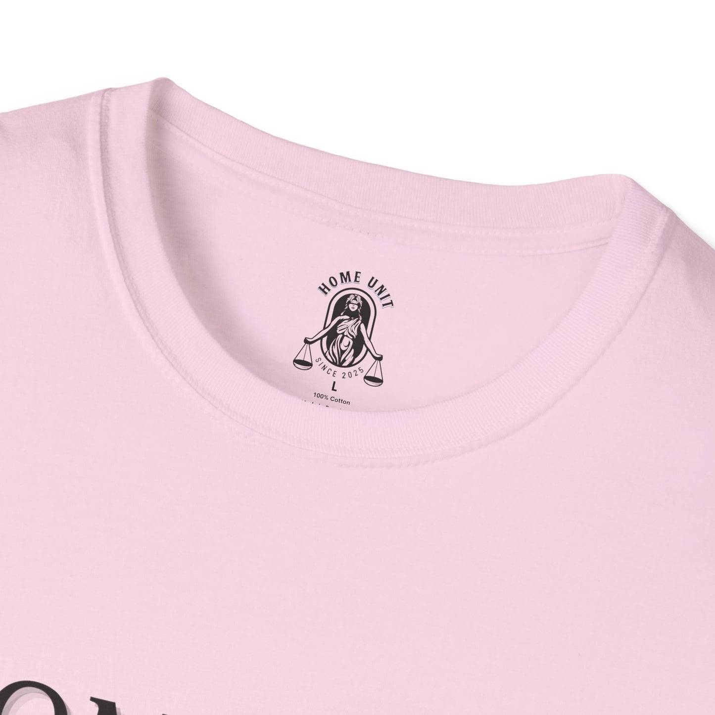 'Let this be it' Home Unit Sign Unisex Softstyle T-Shirt | Positive Vibes Tee, Motivational Shirt