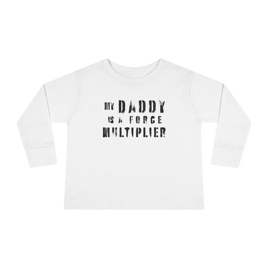 'My Daddy is a Force Multiplier' Toddler Long Sleeve Tee - Cute Kids Shirt, Gift for Dad, Parenting Apparel, Baby Shower Gift, Family [...]