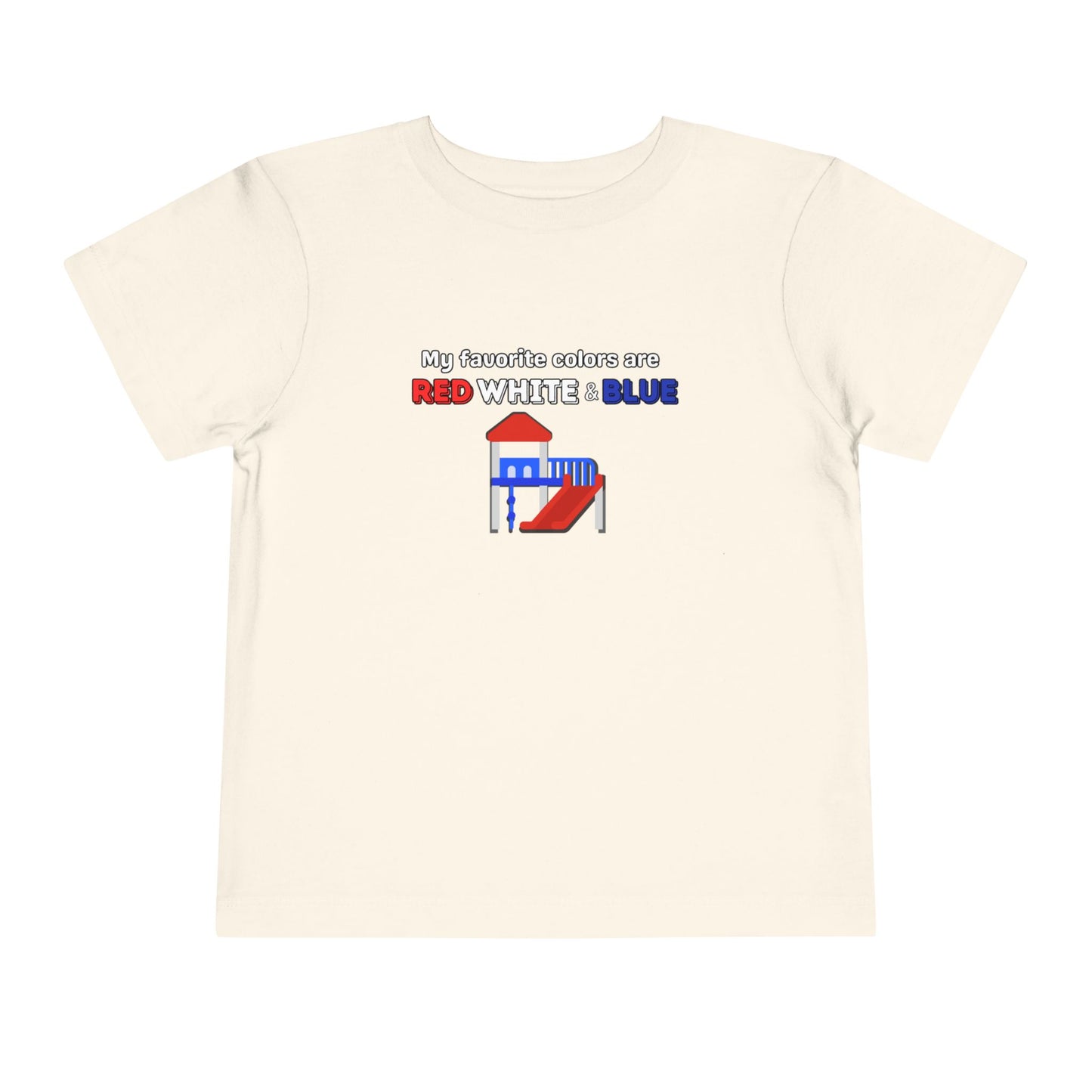 My Favorite Colors are Red White and Blue - Patriotic Toddler Tee with Fun Colors, Kids Independence Day Shirt, Toddler Summer Outfit, Boys & Girls Tee