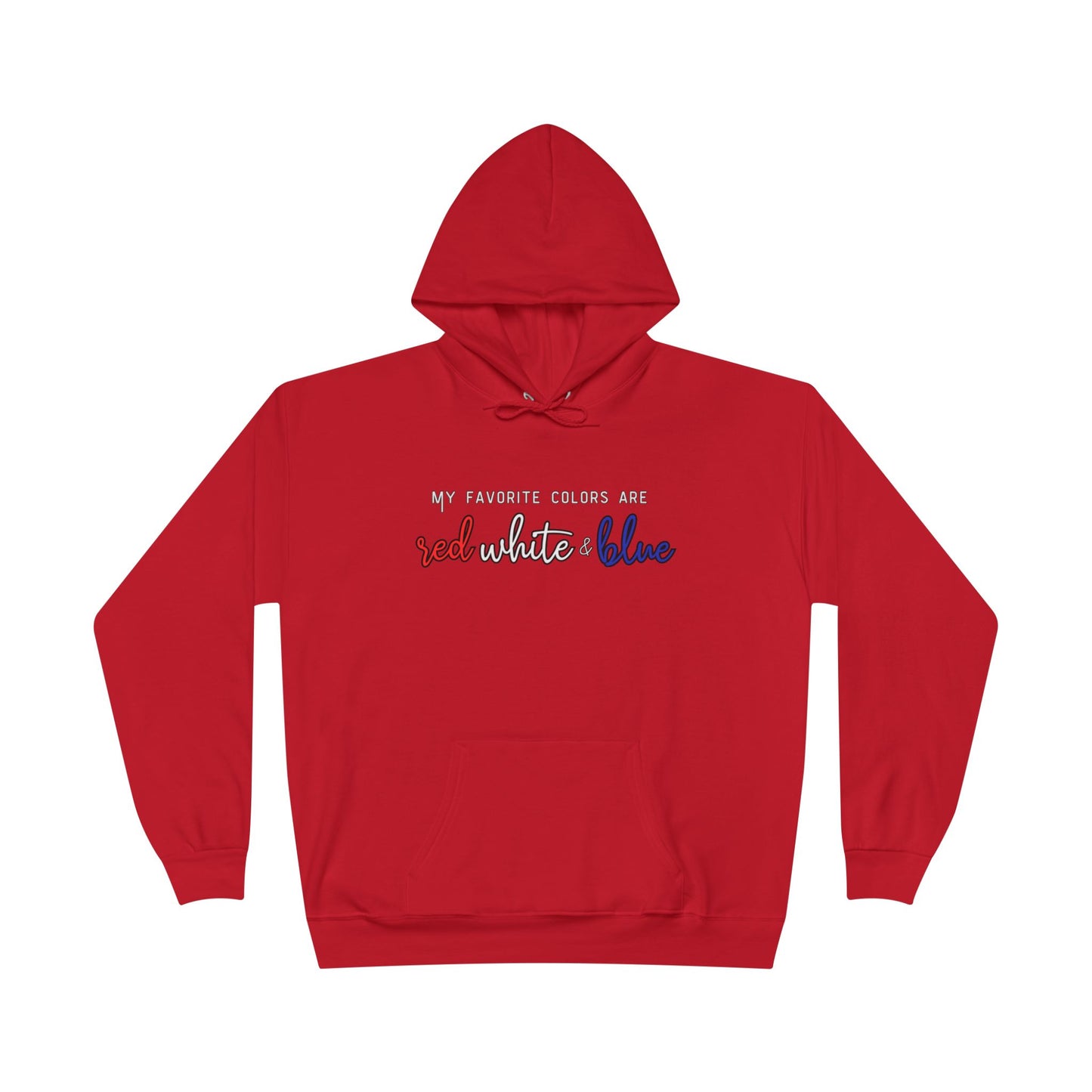 'My Favorite Colors' Patriotic EcoPullover Hoodie | Comfy Hoodie, Red White Blue Sweatshirt, Unisex fit
