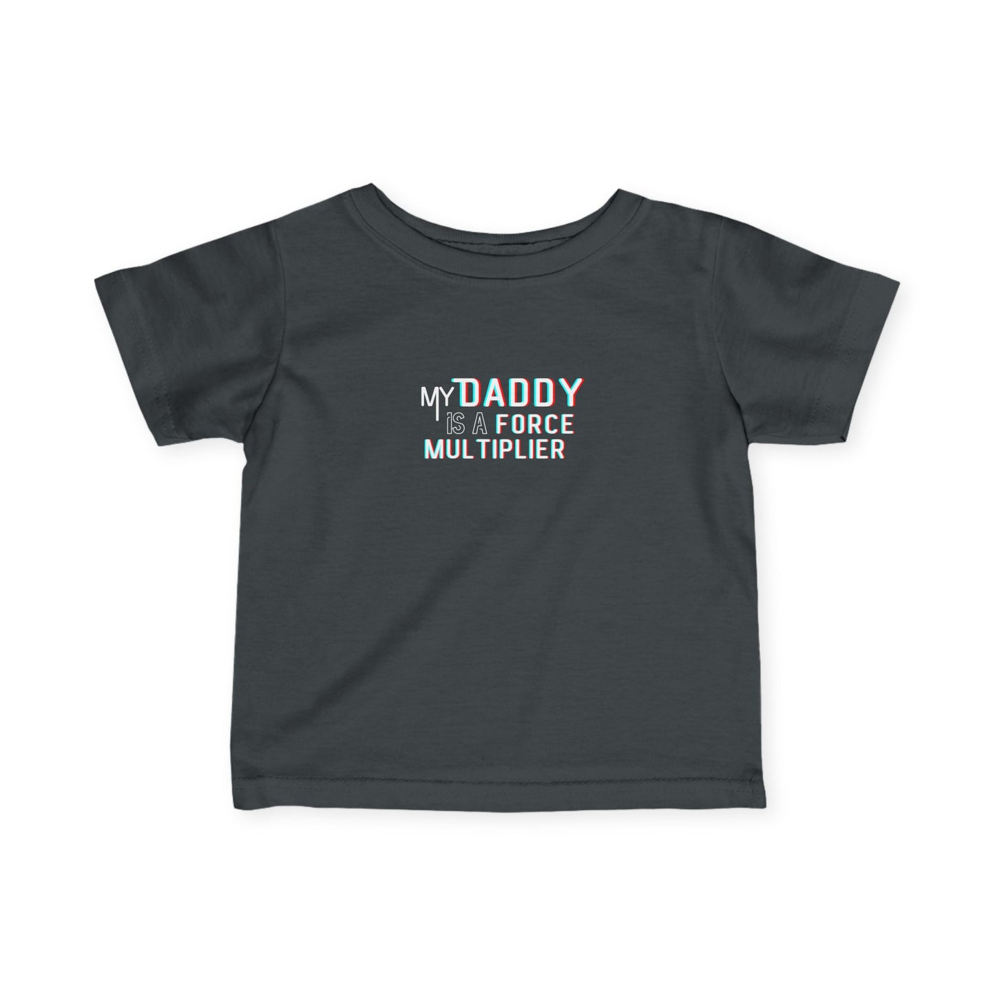 'My Daddy is a Force Multiplier' Infant T-Shirt, Cute Baby Tees, Baby Shower Gift, Family Matching Outfits, Toddler Apparel, Newborn Clothes