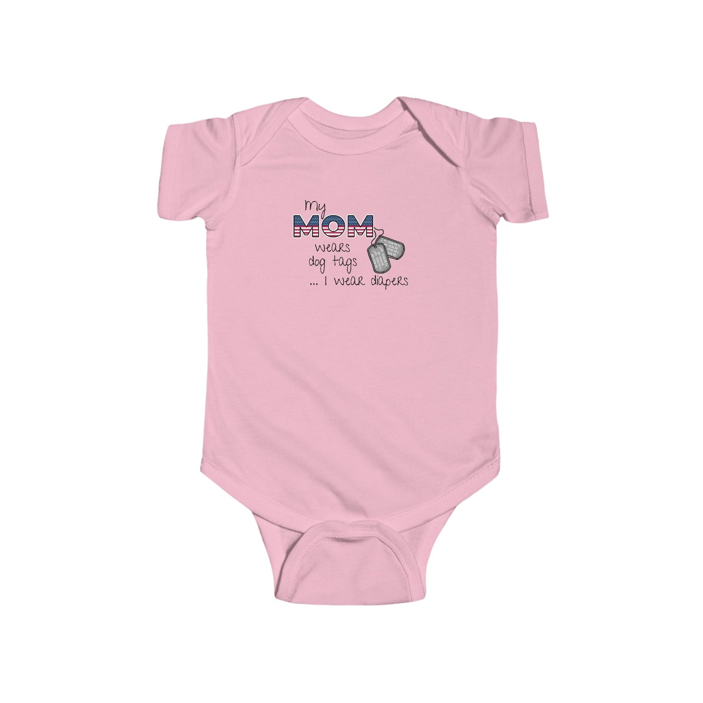 'My Mom Wears Dog Tags I wear Diapers' - Funny Infant Fine Jersey Bodysuit