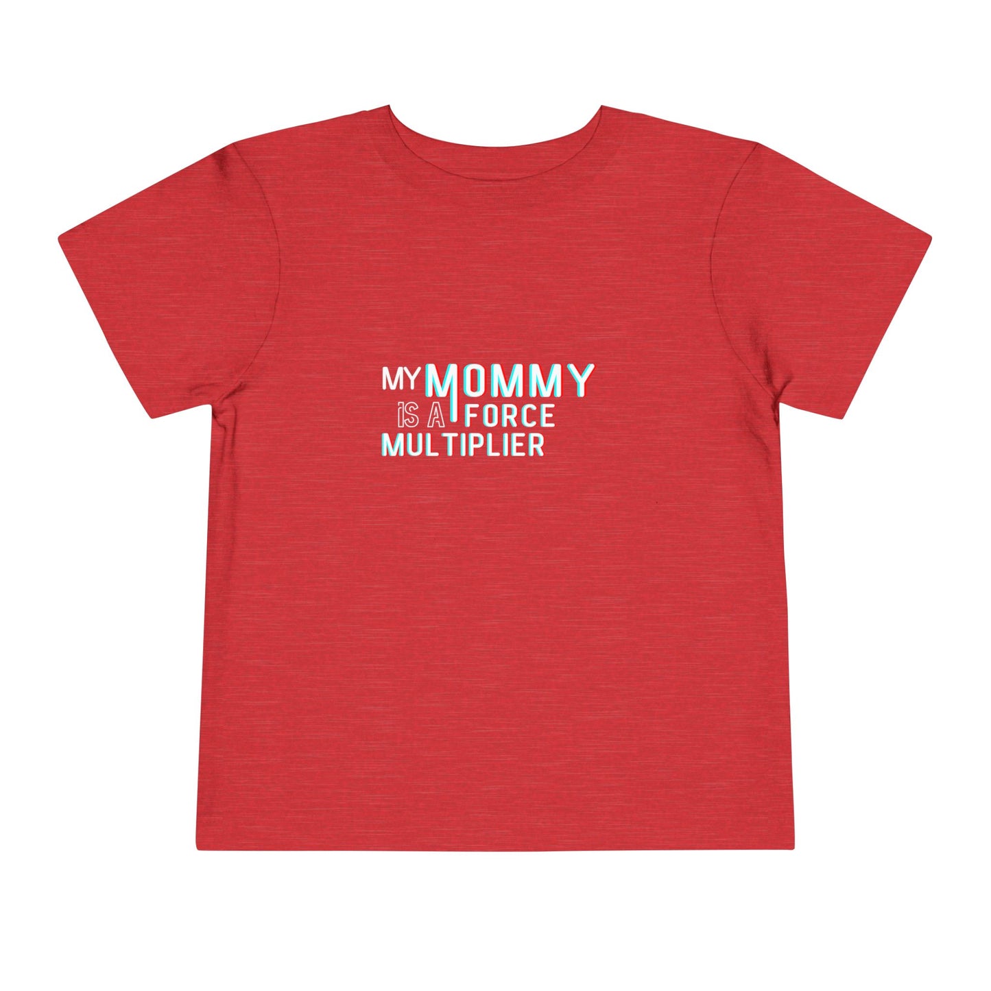 'My Mommy is a Force Multiplier' Toddler Tee, Cute Kids Shirt, Gift for Moms, Birthday Present, Childrens Apparel, Inspirational Tee