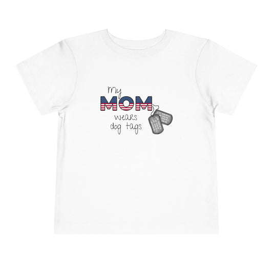 My MOM Wears Dog Tags Toddler Short Sleeve Tee - Cute Military Support Shirt, Kids Patriotic Gift, Summer Tee