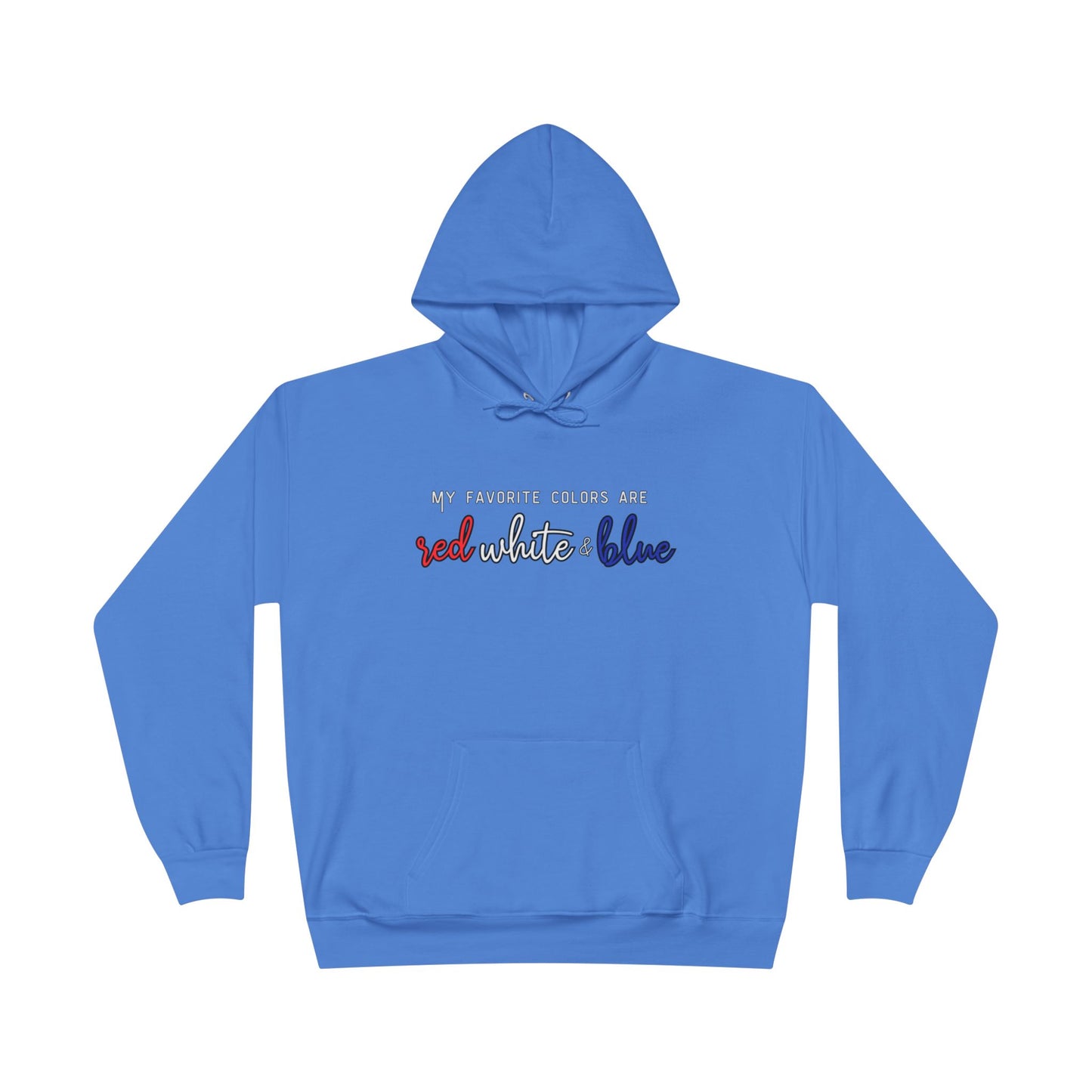 'My Favorite Colors' Patriotic EcoPullover Hoodie | Comfy Hoodie, Red White Blue Sweatshirt, Unisex fit