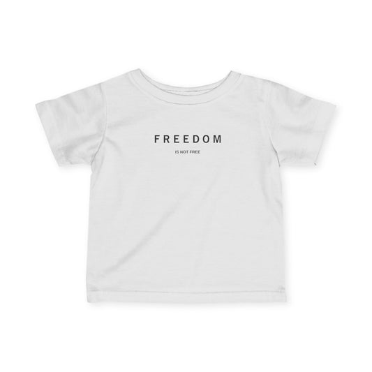 'Freedom is not free' Infant Fine Jersey Tee - Baby Shirt, Baby Gift, Baby Outfit, Kids Clothing