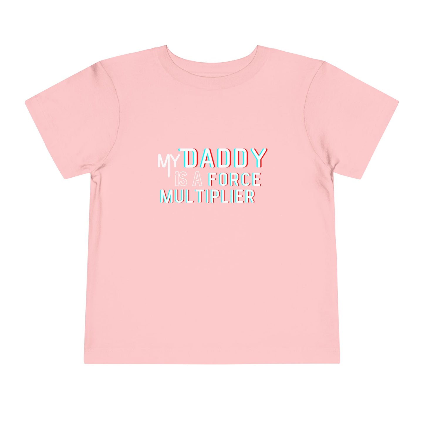 'My Daddy is a Force Multiplier' Toddler Tee, Funny Kids Shirt, Father's Day Gift, Birthday Present, Casual Playwear