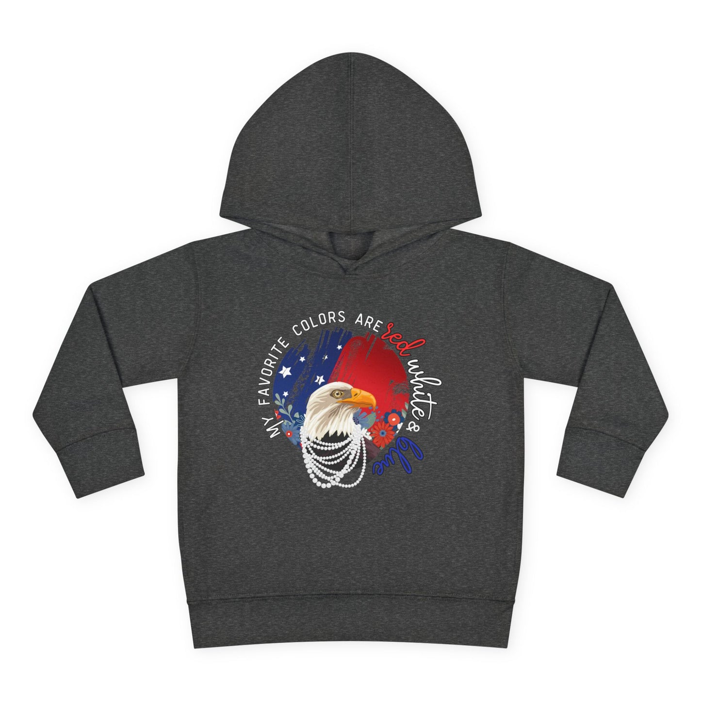 'My Favorite Colors are Red White and Blue' Patriotic Toddler Fleece Pullover Hoodie