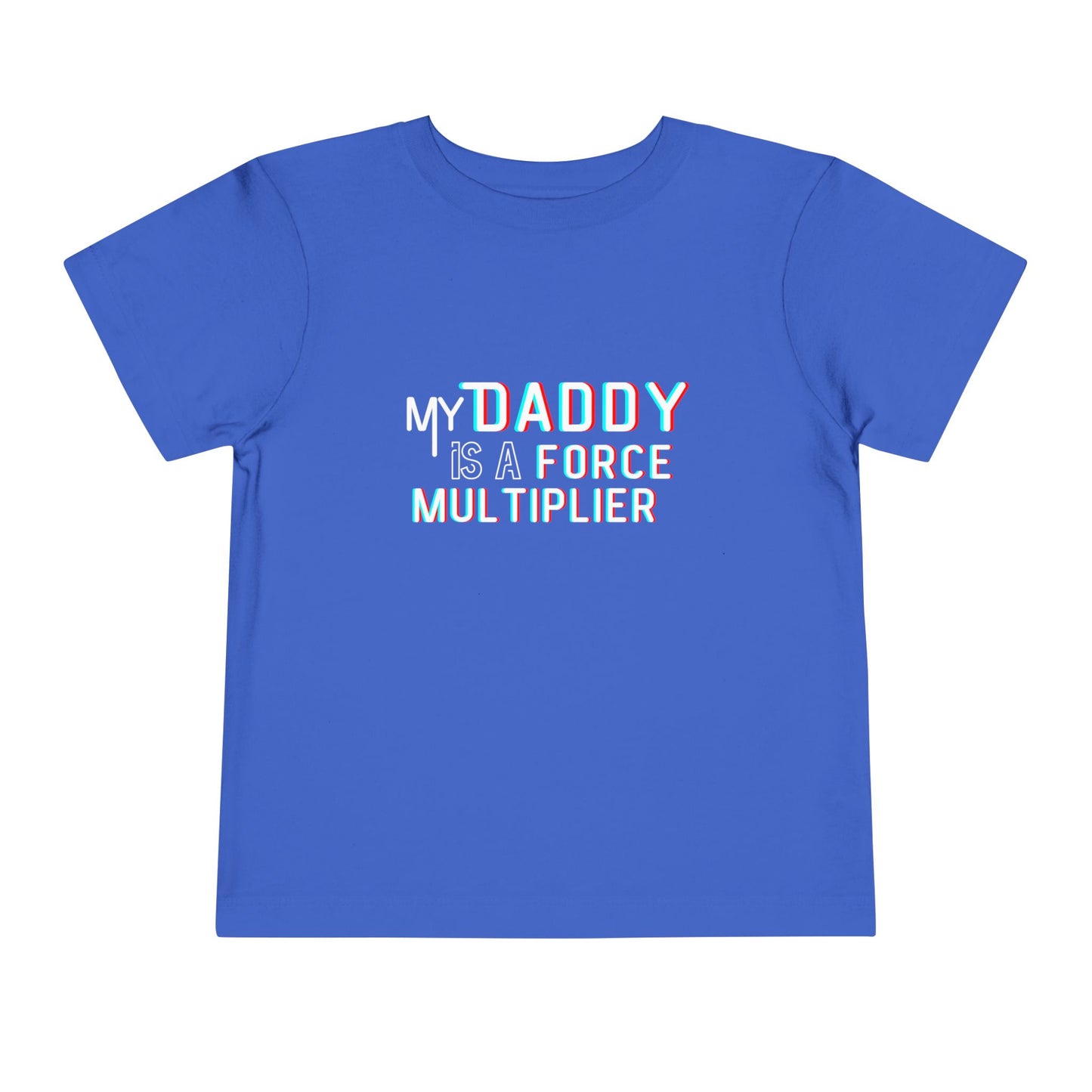 'My Daddy is a Force Multiplier' Toddler Tee, Funny Kids Shirt, Father's Day Gift, Birthday Present, Casual Playwear