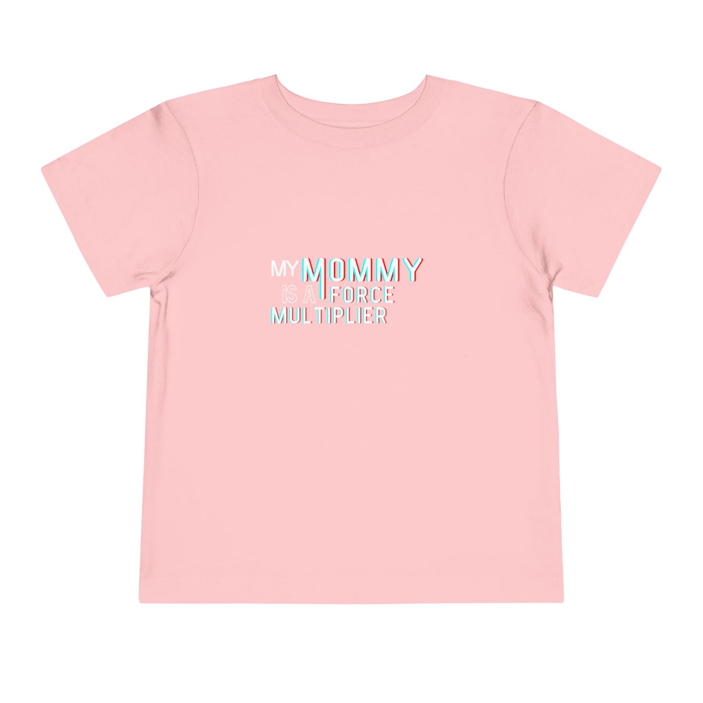 'My Mommy is a Force Multiplier' Toddler Tee, Cute Kids Shirt, Gift for Moms, Birthday Present, Childrens Apparel, Inspirational Tee